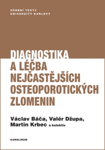 Diagnostika a léčba nejčastějších osteoporotických zlomenin - Martin Krbec, Valér Džupa, ...