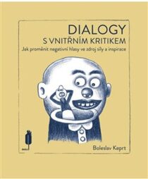 Dialogy s vnitřním kritikem - Jakub Zich,Boleslav Keprt
