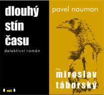 Dlouhý stín času - CDmp3 (Čte Miroslav Táborský) - Pavel Nauman