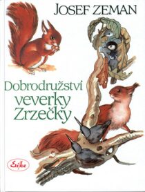 Dobrodružství veverky Zrzečky - Karel Svolinský,Josef Zeman