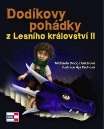 Dodíkovy pohádky z Lesního království II - Michaela Dostalová, ...