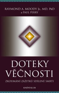 Doteky věčnosti - Raymond A. Moody Jr., ...