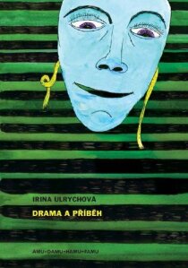 Drama a příběh - Irina Ulrychová
