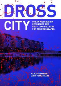 Dross City: Urban Metabolism - Carlo Gasparrini, ...