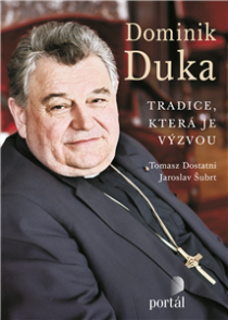 Dominik Duka Tradice, která je výzvou - Dominik Duka, Tomasz Dostatni, ...