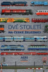 Dvě století na české železnici - 