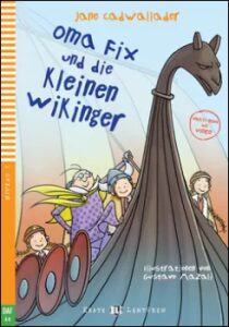 Erste ELI Lektüren 1/A0: Oma Fix und die kleinen Wikinger + downloadable multimedia - Jane Cadwallader