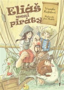 Eliáš mezi piráty - Záchrana kapitána Flinta - Veronika Krištofová, ...