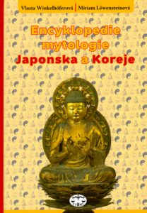 Encyklopedie mytologie Japonska a Koreje - Miriam Löwensteinová, ...