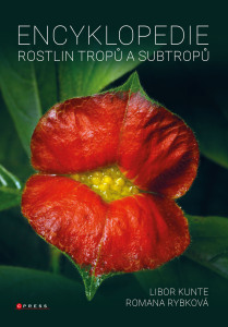 Encyklopedie rostlin tropů a subtropů - Libor Kunte,Romana Rybková