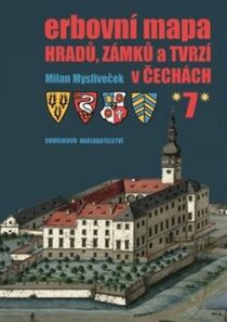 Erbovní mapa hradů, zámků a tvrzí v Čechách 7 - Milan Mysliveček