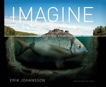 Erik Johansson: Imagine - Erik Johansson
