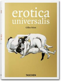 Erotica Universalis - Gilles Néret, ...