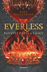 Everless - Panství zášti a lásky Sara Hollandová