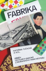 Fabrika - Kateřina Tučková, ...