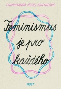 Feminismus je pro každého - Chimamanda Ngozi Adichieová