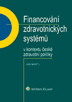 Financování zdravotnických systémů v kontextu české zdravotní politiky - Jan Mertl