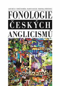 Fonologie českých anglicismů - Aleš Bičan, Tomáš Duběda, ...
