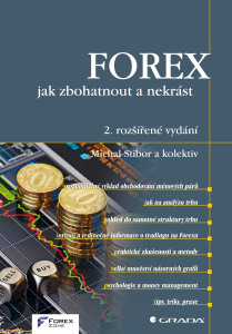 FOREX – jak zbohatnout a nekrást - kolektiv a,Michal Stibor