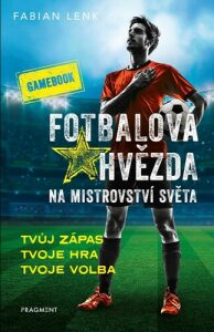 Fotbalová hvězda na mistrovství světa – gamebook - Fabian Lenk