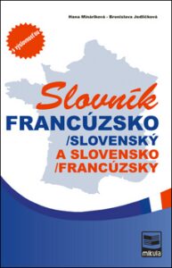 Francúzsko-slovenský, slovensko-francúzsky slovník - Hana Mináriková