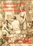 Grafika v Praze 1800-1830 a Josef Bergler - Roman Prahl