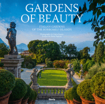 Gardens of Beauty: Italian Gardens of the Borromeo Islands - Impelluso