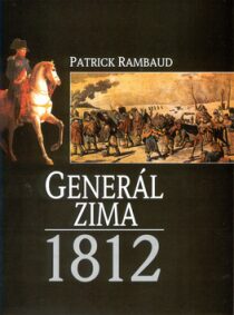 Generál zima 1812 - Patrick Rambaud