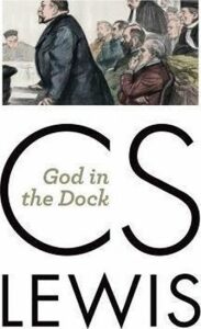 God in the Dock : Essays on Theology and Ethics - Lewis Clive Staples