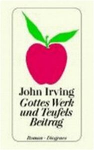 Gotes Werk - John Irving