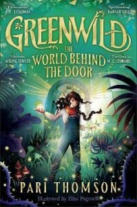 Greenwild: The World Behind The Door - Pari Thomson