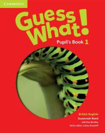 Guess What! Level 1 Pupil´s Book British English - Susannah Reed
