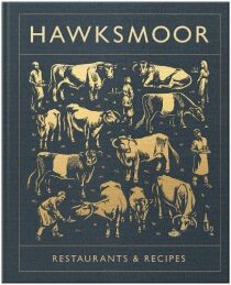 Hawksmoor: Restaurants & Recipes - Huw Gott,Will Beckett