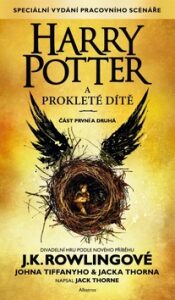 Harry Potter a prokleté dítě - Joanne K. Rowlingová, ...