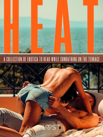 Heat: A Collection of Erotica to Read While Sunbathing on the Terrace - Erika Lust, ...