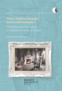 Henry Fielding between Satire and Sentiment - Dita Hochmanová