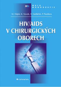 HIV/AIDS v chirurgických oborech - Marcel Hájek, Karel Novák, ...