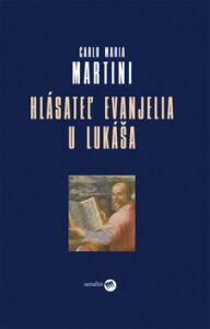 Hlásateľ evanjelia u Lukáša - Carlo Maria Martini
