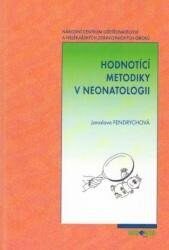 Hodnotící metodiky v neonatologii - Jaroslava Fendrychová