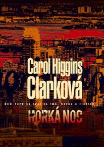 Horká noc - Carol Higgins Clarková