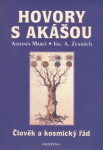 Hovory s Akášou - Josef A. Zentrich, ...