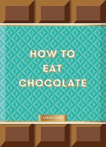 How to Eat Chocolate - Sarah Fordová