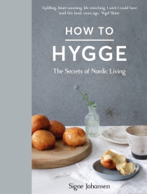 How to Hygge: The Secrets of Nordic Living - Johansen