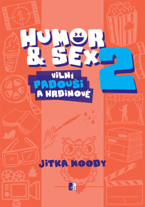 Humor & Sex 2 Vilní padouši a hrdinové - Jitka Moody