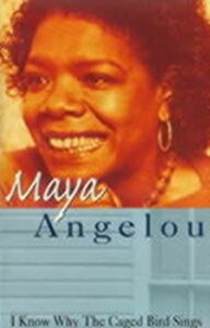 I Know Why the Caged Bird Sing - Maya Angelou