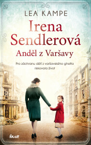 Irena Sendlerová / Anděl z Varšavy - Lea Kampe