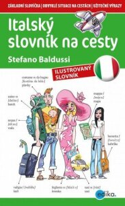 Italský slovník na cesty - Aleš Čuma,Stefano Baldussi