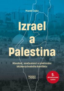 Izrael a Palestina 5. vydání - Marek Čejka