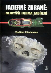Jaderné zbraně: Nejvyšší forma zabíjení - Vladimír Pitschmann