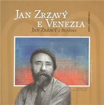 Jan Zrzavý a Benátky / Jan Zrzavý e Venezia - Jitka Měřínská